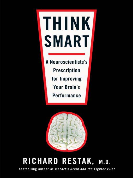 Title details for Think Smart by Richard Restak - Available